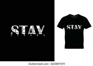 Stay strong t shirt design. Beautiful t shirt design