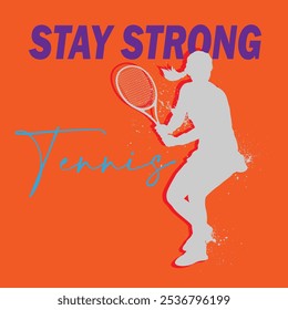 Stay strong - Tennis slogan graphic vector print lettering for t shirt print design