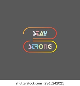 stay strong text typography vector adobe illustrator design