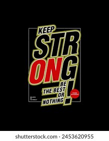 Stay strong, think different, abstract typography motivational quotes design slogan. Vector illustration graphics print t shirt, apparel, background, poster, banner, postcard or social media content.