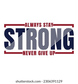 Stay Strong T-Shirt Design 002