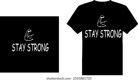 stay strong T-shirt logo vector, premium T-shirt logo