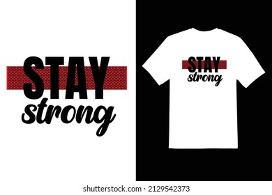 stay strong typeface vector t shirt design 
