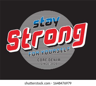 stay strong typography design for print t shirt 