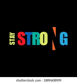 stay strong typography graphic design, for t shirt prints, vector illustration
