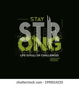 stay strong, typography graphic design, for t-shirt prints,banner,postcard,etc. vector illustration
