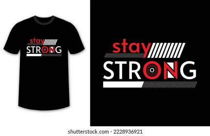 stay strong typography graphic design for t-shirt prints, quote, vector illustration