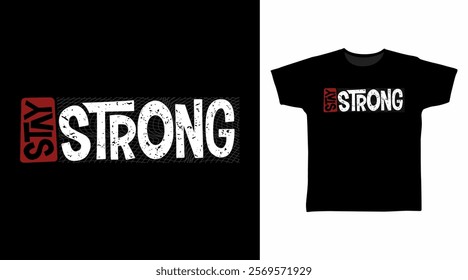 Stay strong typography hand drawn, vector ready for print on t-shirt and other uses.