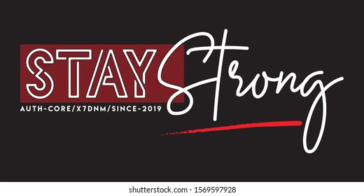 "stay strong" typography for print t shirt