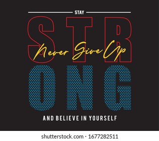 stay strong typography for print t shirt