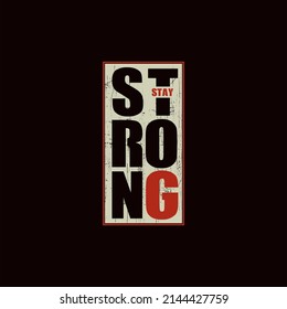  stay strong typography for print t shirt
