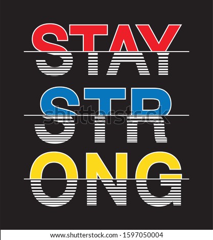 stay strong typography for print t shirt 