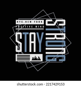 Stay strong typography slogan for print t shirt design