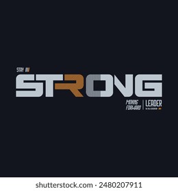 Stay strong typography slogan for print t shirt design