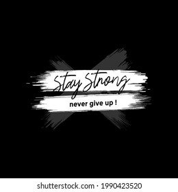 stay strong typography t shirt design,etc.vector illustration
