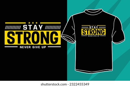 stay strong typography t shirt design