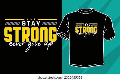 stay strong typography t shirt design