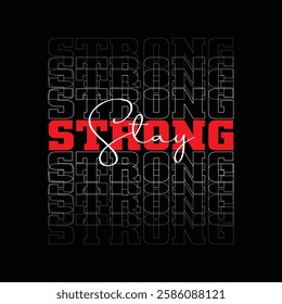 stay strong typography t shirt design, motivational typography t shirt design