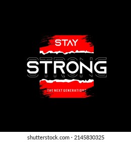 stay strong  typography tshirt and apparel 