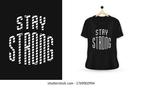 Stay strong typography t-shirt design