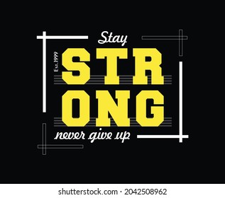 Stay Strong Typography T-shirt Design for print 