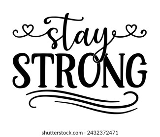 stay strong typography t-shirt design