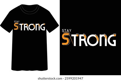 STAY STRONG -typography t-shirt design vector
