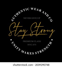  stay strong typography For t-shirt prints, posters, stickers and other uses.
