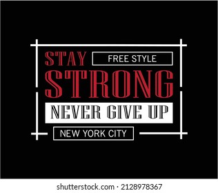 Stay Strong Typography Vector T-shirt Design for print 
