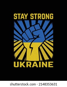 Stay strong Ukraine T-Shirt Design.

You'll Get One EPS As An Editable Source File.