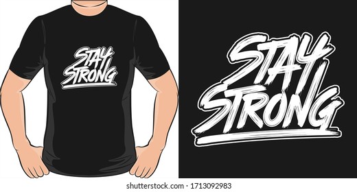 Stay Strong. Unique and Trendy Covid-19 T-Shirt Design.