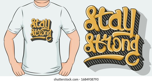 Stay Strong. Unique and Trendy T-Shirt Design.