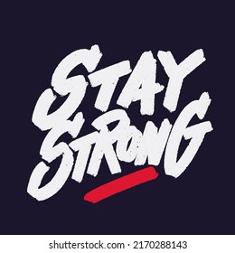 Stay Strong. Vector handwritten lettering text.