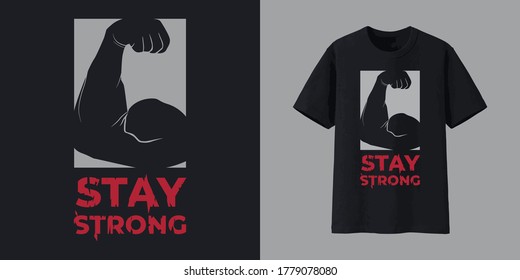 Stay Strong vector illustration T-shirt design with a beautiful template. Unique and Trendy T-Shirt Design with a message.
