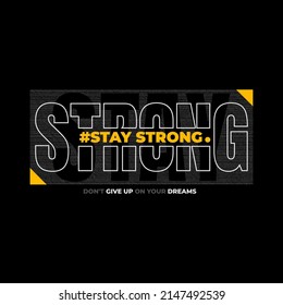 stay strong. Vintage design. Typography, t-shirt graphics, poster, print, banner, flyer, postcard