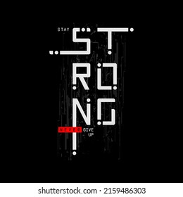 stay strong. Vintage design. Typography, t-shirt graphics, poster, print, banner, flyer, postcard