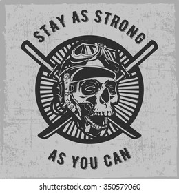 Stay as strong as you can label with hand drawn skull and swords, t-shirt design, dusty background
