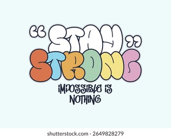stay strong,never give up typography graphic design