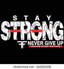 stay strong,slogan typography for print t shirt