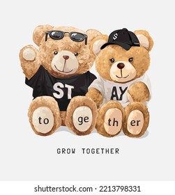 stay together, grow together slogan with cute bear doll couple in t shirt vector illustration
