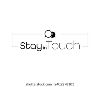 stay in touch sign on white background
