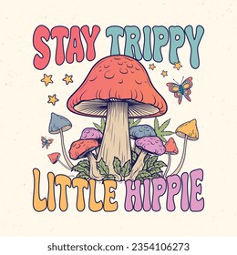 Stay trippy little hippie - Mushroom quotes design, t-shirt, vector, poster