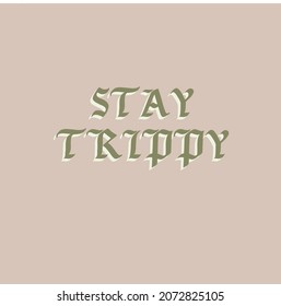 stay trippy. retro print for t-shirt, wallprint, background and all uses