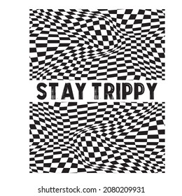 stay trippy slogan print for t-shirt. - vector