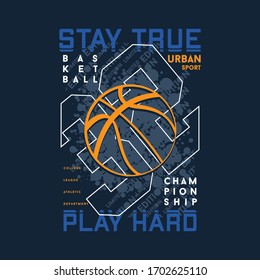 stay true, basket ball sports graphic design vector good for young boys print t shirt