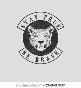 Stay True Be Brave Tiger vintage typography tee graphic print