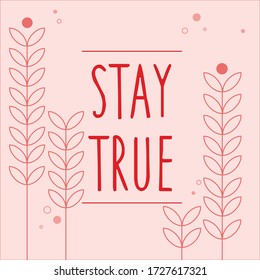 Stay true. A minimalistic monochrome illustration with lettering.