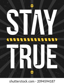 Stay true typography poster designs