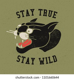 Stay True Stay Wild. Inspiring Creative Motivation Quote Poster Template. Stamped Vector Sign With Angry Black Panther On Grunge Texture Background for Banner or t-shirt.