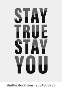 Stay true, stay you. with Unwavering Focus